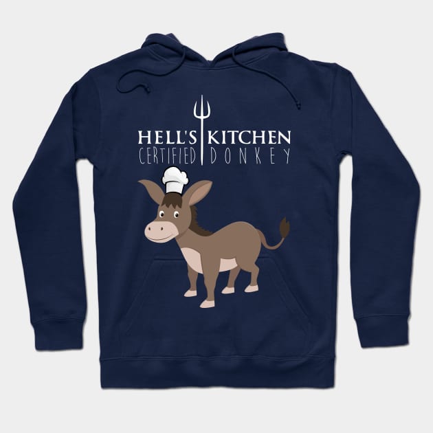 Hell's Kitchen - Certified Donkey Hoodie by WaltTheAdobeGuy